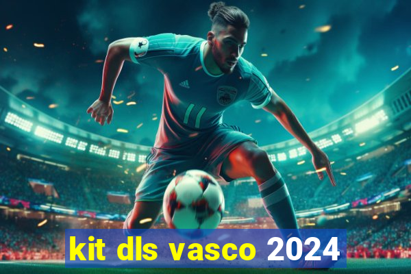 kit dls vasco 2024